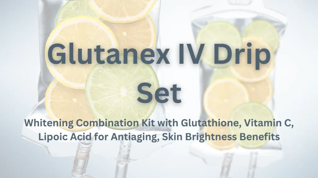 Glutanex IV Drip Set