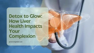 Liver detox for clear skin